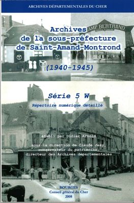 Archives de la sous préfecture de Saint-Amand-Montrond (1940-1945)